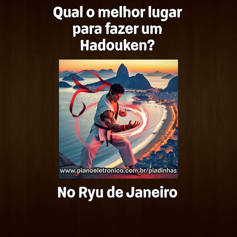 Qual o melhor lugar para fazer um Hadouken?

No Ryu de Janeiro
